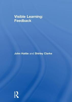 Visible Learning: Feedback by Hattie, John