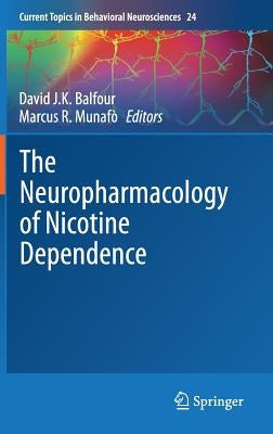 The Neuropharmacology of Nicotine Dependence by Balfour, David J. K.