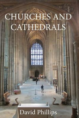 Churches and Cathedrals by Phillips, David