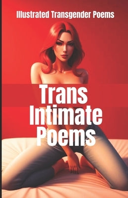 Trans Intimate Poems: Illustrated Transgender Poems by Rosewood, Eleanor Everly