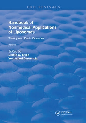 Handbook of Nonmedical Applications of Liposomes: Theory and Basic Sciences by Lasic, Danilo D.