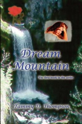 Dream Mountain by Thompson, Tammy D.
