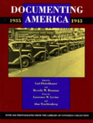 Documenting America, 1935-1943 by Fleischhauer, Carl