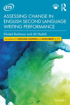 Assessing Change in English Second Language Writing Performance by Barkaoui, Khaled