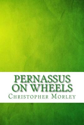 Pernassus on wheels by Morley, Christopher