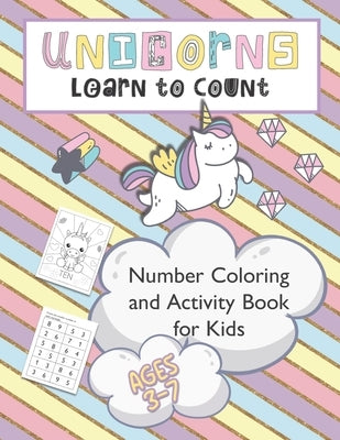 Unicorns Learn to Count Number Coloring and Activity Book for Kids: Over 50 Pages of Coloring and Learning Activities for Children from Pre-K to 2nd G by Activity Plus Press