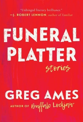 Funeral Platter: Stories by Ames, Greg