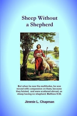 Sheep Without a Shepherd by Chapman, Jimmie L.