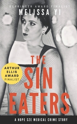 The Sin Eaters: A Hope Sze Medical Crime Story & Essay by Yuan-Innes, Melissa