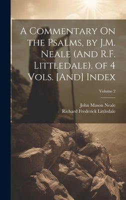 A Commentary On the Psalms, by J.M. Neale (And R.F. Littledale). of 4 Vols. [And] Index; Volume 2 by Neale, John Mason