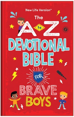The A to Z Devotional Bible for Brave Boys: New Life Version by Compiled by Barbour Staff