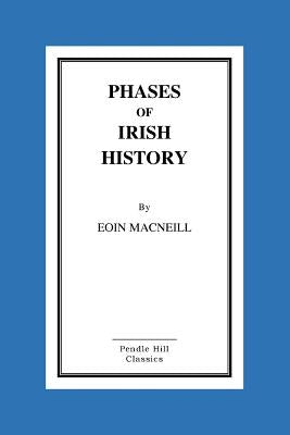 Phases of Irish History by MacNeill, Eoin