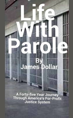 Life with Parole by Dollar, James