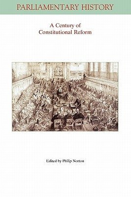 A Century of Constitutional Reform by Norton, Philip