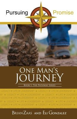 Pursuing Promise: One Man's Journey by Zaas, Brian