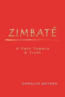 Zimbate, A Path Towards A Truth by Grieves, Lindsey