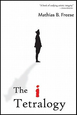 The I Tetralogy by Freese, Mathias B.