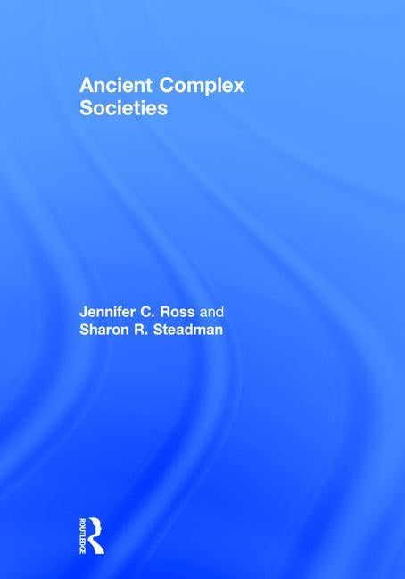 Ancient Complex Societies by Ross, Jennifer C.
