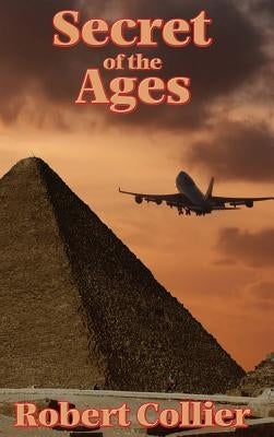 The Secret of the Ages: A Classic Guide to Success and Prosperity by Collier, Robert