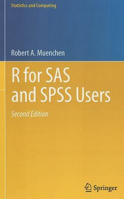 R for SAS and SPSS Users by Muenchen, Robert A.