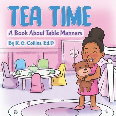 Tea Time: A book about table manners by Collins, R. G.