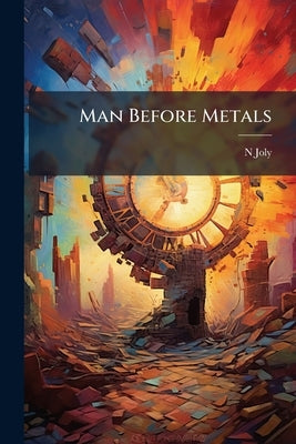 Man Before Metals by Joly, N. 1812-1885