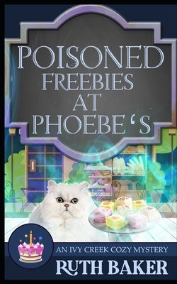 Poisoned Freebies at Phoebe's by Baker, Ruth