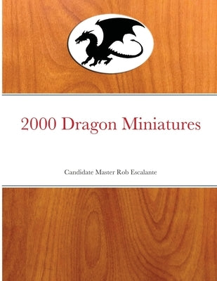 2000 Dragon Miniatures by Escalante, Rob