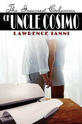The Incorrect Columns of Uncle Cosimo by Ianni, Lawrence