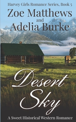 Desert Sky: A Sweet Historical Western Romance by Burke, Adelia