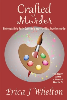 Crafted Murder by Whelton, Erica J.