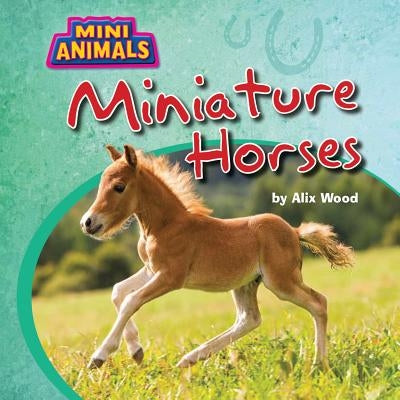 Miniature Horses by Wood, Alix