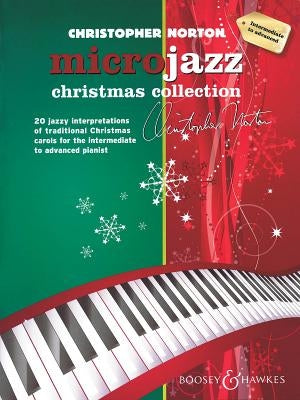 Christopher Norton - Microjazz Christmas Collection: Piano Intermediate to Advanced Level by Norton, Christopher