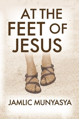At the Feet of Jesus by Munyasya, Jamlic Kilauni