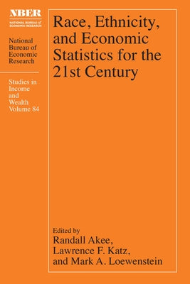 Race, Ethnicity, and Economic Statistics for the 21st Century by Akee, Randall