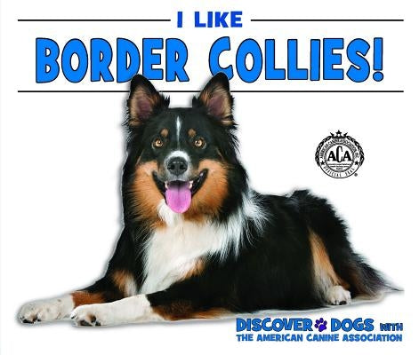 I Like Border Collies! by Bozzo, Linda