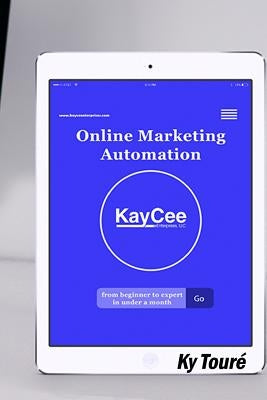 Online Marketing Automation From Beginner to Expert in Under a Month: Course Book & Workbook Bundle by Toure, Ky