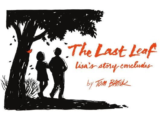 The Last Leaf: Lisa's Story Concludes by Batiuk, Tom