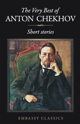 The Very Best Of Anton Chekhov by Chekhov, Anton