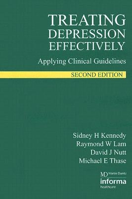 Treating Depression Effectively: Applying Clinical Guidelines by Kennedy, Sidney H.