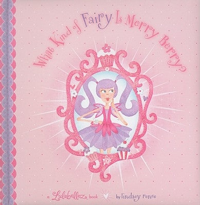 What Kind of Fairy Is Merry Berry? by Renee, Lindsey