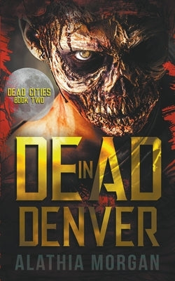 Dead in Denver by Morgan, Alathia