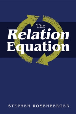 The Relation Equation by Rosenberger, Stephen