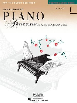 Accelerated Piano Adventures, Book 1, Performance Book: For the Older Beginner by Faber, Nancy