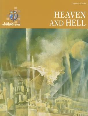 Lifelight: Heaven and Hell - Leaders Guide by Loy, David