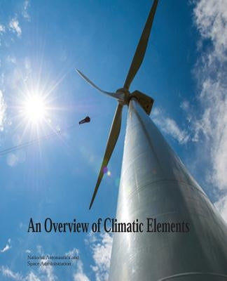 An Overview of Climatic Elements by Administration, National Aeronautics and