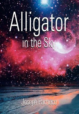 Alligator in the Sky by Pacheco, Joseph