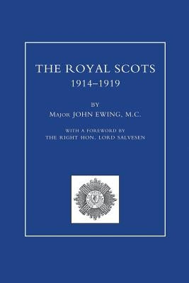 ROYAL SCOTS 1914-1919 Volume One by Ewing, Major John