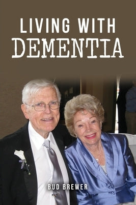 Living With Dementia by Brewer, Bud