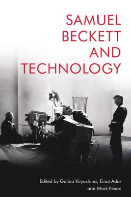 Samuel Beckett and Technology by Kiryushina, Galina